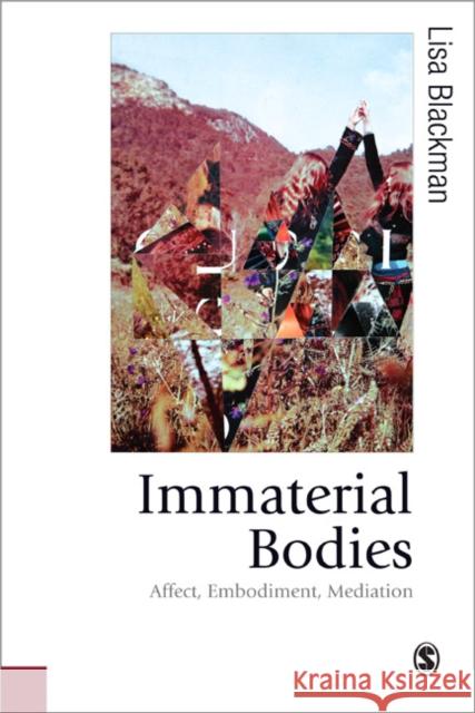 Immaterial Bodies: Affect, Embodiment, Mediation Lisa Blackman 9781446266854  - książka