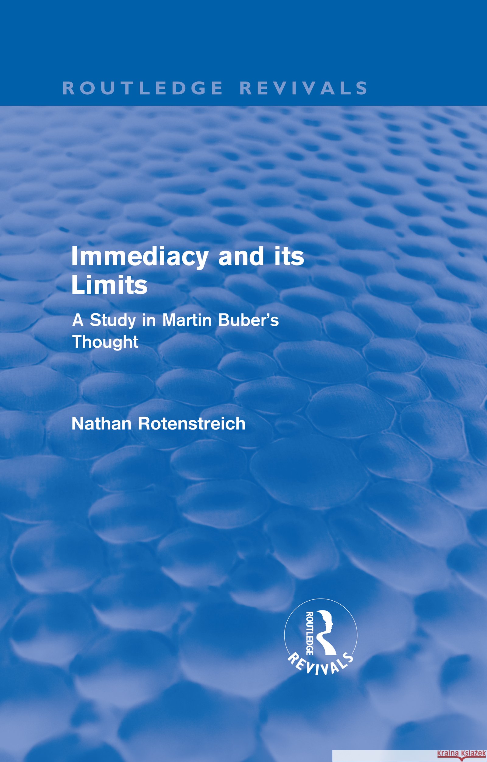 Immediacy and its Limits : A Study in Martin Buber's Thought Nathan  Rotenstreich   9780415567183 Taylor & Francis - książka