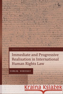 Immediate and Progressive Realisation in International Human Rights Law Tobias (Munster University, Germany) Wirthle 9781509982516 Bloomsbury Publishing PLC - książka