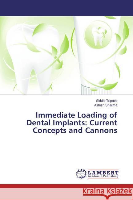 Immediate Loading of Dental Implants: Current Concepts and Cannons Tripathi, Siddhi; Sharma, Ashish 9783659586125 LAP Lambert Academic Publishing - książka