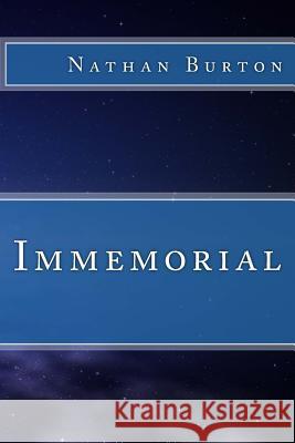 Immemorial MR Nathan Burton 9781514341667 Createspace - książka