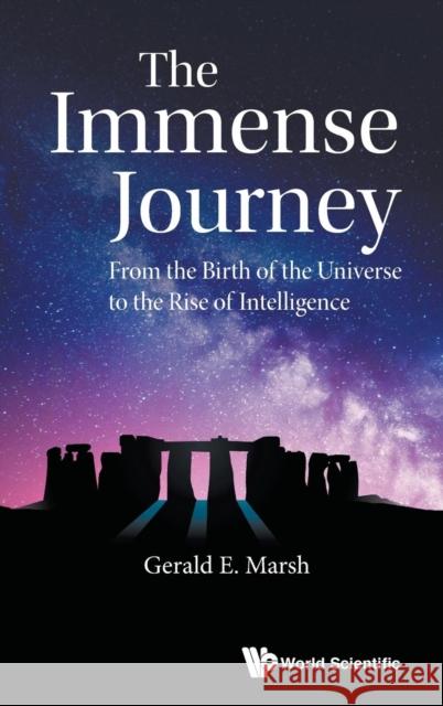 Immense Journey, The: From the Birth of the Universe to the Rise of Intelligence Marsh, Gerald E. 9789813235748 World Scientific Publishing Company - książka