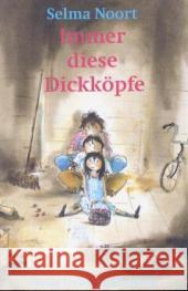 Immer diese Dickköpfe : Geschichten von Sil, Gert und Mare Noort, Selma   9783772522321 Freies Geistesleben - książka