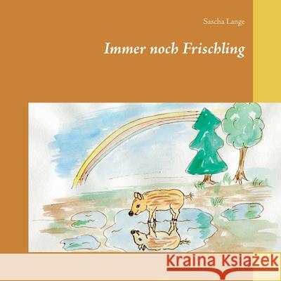 Immer noch Frischling Sascha Lange 9783751968614 Books on Demand - książka