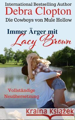 Immer Ärger mit Lacy Brown Clopton, Debra 9781646259106 Debra Clopton Parks Publishing - książka