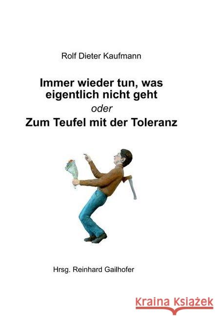 Immer Wieder Tun, Was Eigentlich Nicht Geht Kaufmann, Rolf Dieter 9783748214724 Tredition Gmbh - książka