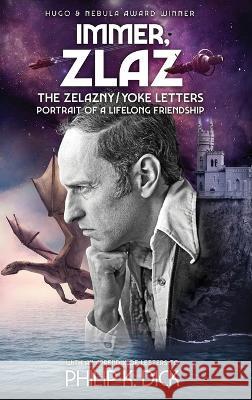 Immer, Zlaz: The Zelazny/Yoke Letters Roger Zelazny Warren Lapine 9781515456025 Positronic Publishing - książka