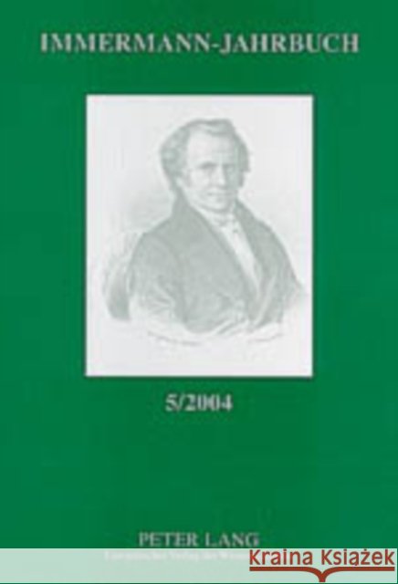 Immermann-Jahrbuch 5/2004: Beitraege Zur Literatur- Und Kulturgeschichte Zwischen 1815 Und 1840 (Themenband)- Carl Leberecht Immermann Und Die De Hasubek, Peter 9783631519400 Peter Lang Gmbh, Internationaler Verlag Der W - książka