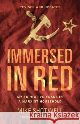 Immersed in Red: My Formative Years in a Marxist Household (Revised and Updated) Shotwell, Mike 9781947360785 1942 - książka
