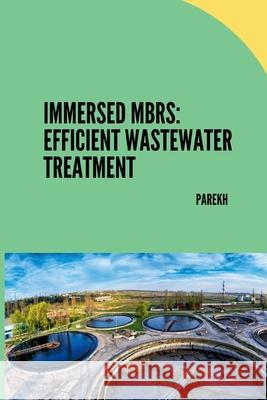 Immersed MBRs: Efficient Wastewater Treatment Parekh 9783384225429 Tredition Gmbh - książka