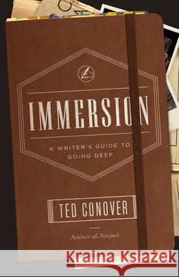 Immersion: A Writer's Guide to Going Deep Ted Conover 9780226113067 University of Chicago Press - książka