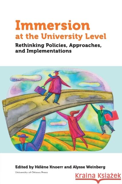Immersion at University Level: Rethinking Policies, Approaches and Implementations Helene Knoerr Alysse Weinberg 9780776628745 University of Ottawa Press - książka