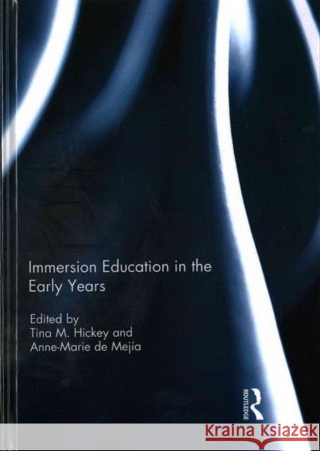 Immersion Education in the Early Years Tina Hickey Anne-Marie d 9781138182899 Routledge - książka