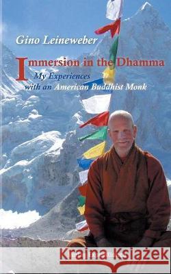 Immersion in the Dhamma: My Experiences with an American Buddhist Monk Gino Leineweber 9783943863888 Verlag Expeditionen - książka