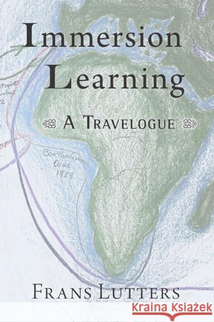 Immersion Learning: A Travelogue Frans Lutters 9781943582433 Waldorf Publications - książka