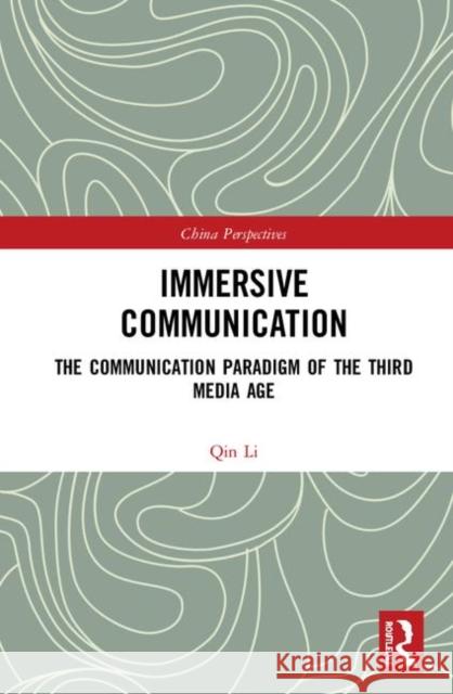 Immersive Communication: The Communication Paradigm of the Third Media Age Qin Li 9780367376710 Routledge - książka