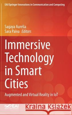 Immersive Technology in Smart Cities: Augmented and Virtual Reality in Iot Sagaya Aurelia Sara Paiva 9783030666064 Springer - książka