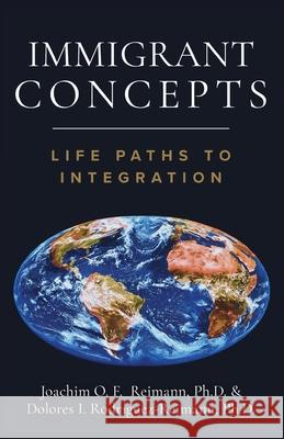 Immigrant Concepts: Life Paths to Integration Joachim Reimann Dolores Rodr 9781955658003 Romo Books - książka