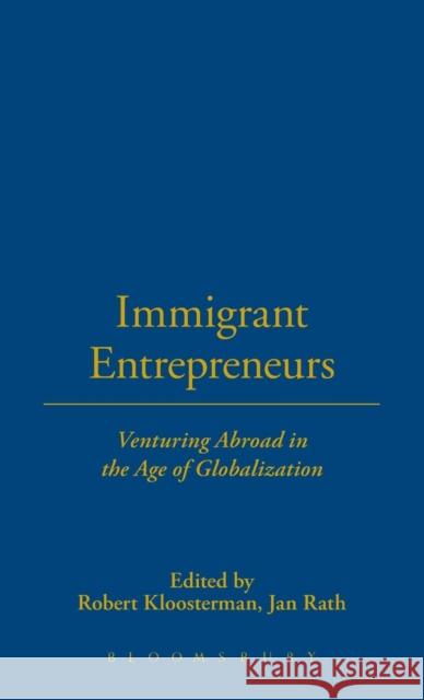 Immigrant Entrepreneurs: Venturing Abroad in the Age of Globalization Kloosterman, Robert 9781859736340  - książka