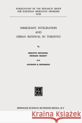 Immigrant Integration and Urban Renewal in Toronto Brigitte Neumann B. Neumann R. Mezoff 9789024713080 Kluwer/Nijhoff - książka