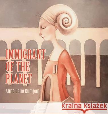 Immigrant of the Planet Alina Celina Cumpan 9781952779831 Fig Factor Media Publishing - książka