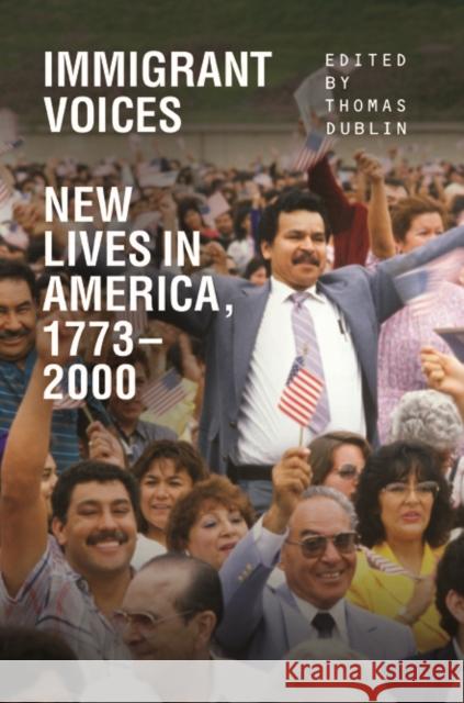 Immigrant Voices: New Lives in America, 1773-2000 Dublin, Thomas 9780252078729 University of Illinois Press - książka