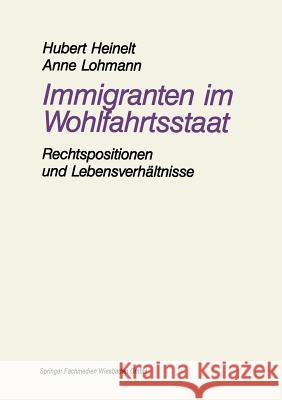 Immigranten Im Wohlfahrtsstaat: Am Beispiel Der Rechtspositionen Und Lebensverhältnisse Von Aussiedlern Heinelt, Hubert 9783810009821 Vs Verlag Fur Sozialwissenschaften - książka