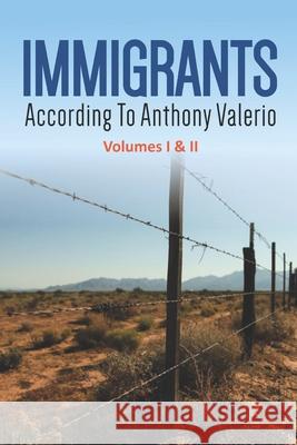 IMMIGRANTS according to Anthony Valerio Volumes I & II: First Edition Anthony Valerio 9780990467571 Daisy H Productions LLC - książka