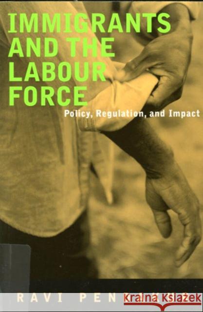 Immigrants and the Labour Force: Policy, Regulation, and Impact Ravi Pendakur 9780773520592 McGill-Queen's University Press - książka