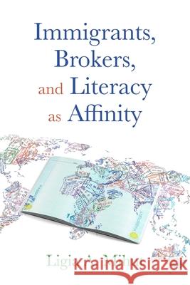Immigrants, Brokers, and Literacy as Affinity Ligia Mihut 9780822948636 University of Pittsburgh Press - książka