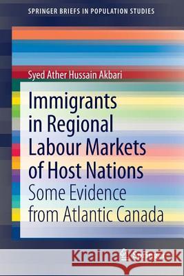Immigrants in Regional Labour Markets of Host Nations: Some Evidence from Atlantic Canada Syed Ather Hussain Akbari 9789400762435 Springer - książka