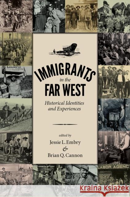 Immigrants in the Far West: Historical Identities and Experiences Jessie L. Embry Brian Q. Cannon 9781607813804 University of Utah Press - książka