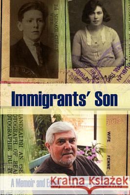 Immigrants' Son: A Memoir and Essay O'Prey, Richard Joseph 9780759696570 Authorhouse - książka