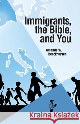 Immigrants, the Bible, and You Amanda W. Benckhuysen 9781937555450 Calvin College Press - książka