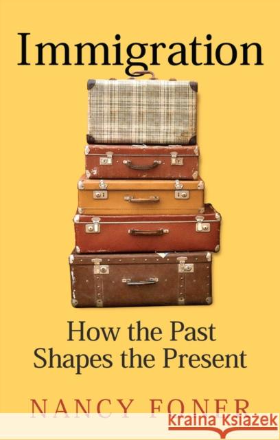 Immigration Nancy (Hunter College; Graduate Center of the City University of New York) Foner 9781509557912 John Wiley and Sons Ltd - książka