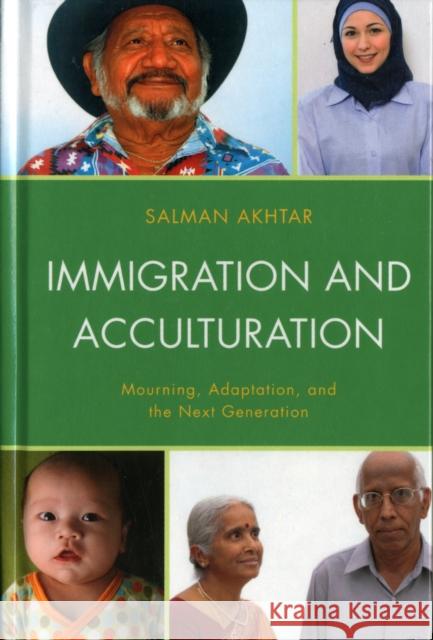 Immigration and Acculturation: Mourning, Adaptation, and the Next Generation Salman Akhtar 9780765708243 Jason Aronson - książka