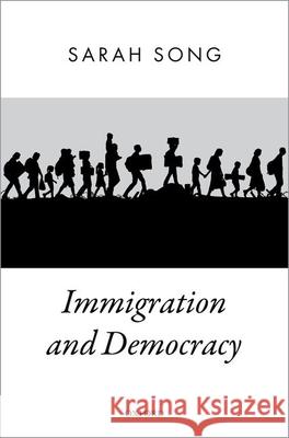 Immigration and Democracy Sarah Song 9780190909222 Oxford University Press, USA - książka