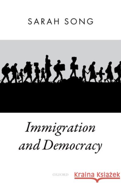 Immigration and Democracy Sarah Song 9780197614396 Oxford University Press, USA - książka