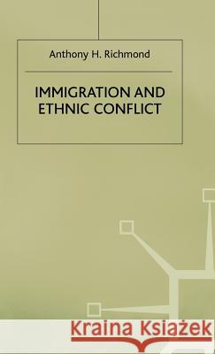 Immigration and Ethnic Conflict Anthony H. Richmond 9780333422984 PALGRAVE MACMILLAN - książka