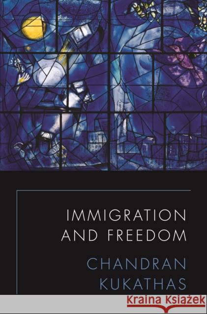 Immigration and Freedom Chandran Kukathas 9780691189680 Princeton University Press - książka