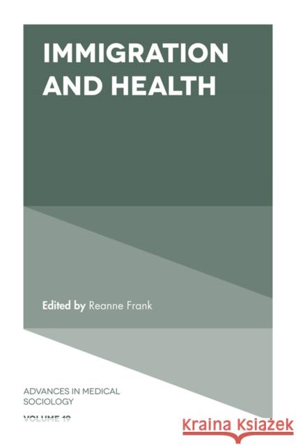 Immigration and Health Associate Professor Reanne Frank (The Ohio State University, USA) 9781787430624 Emerald Publishing Limited - książka