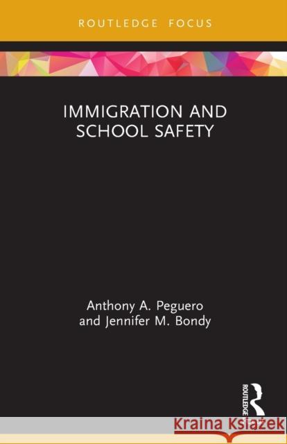 Immigration and School Safety Jennifer M. (Arizona State University) Bondy 9780367741181 Taylor & Francis Ltd - książka