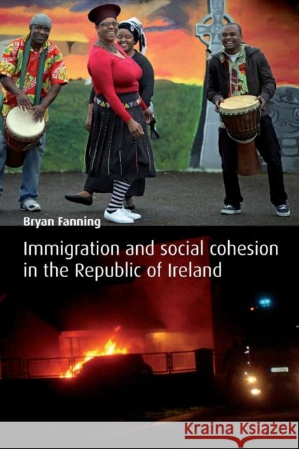 Immigration and Social Cohesion in the Republic of Ireland Bryan Fanning 9780719084799 Manchester University Press - książka