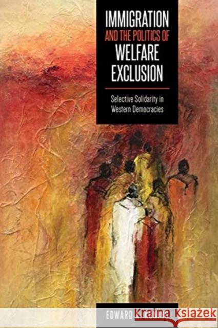 Immigration and the Politics of Welfare Exclusion: Selective Solidarity in Western Democracies Edward A. Koning 9781487523428 University of Toronto Press - książka