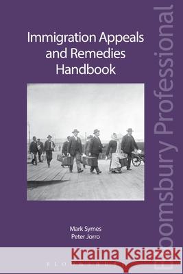 Immigration Appeals and Remedies Handbook Mark Symes, Peter Jorro 9781780436562 Bloomsbury Publishing PLC - książka