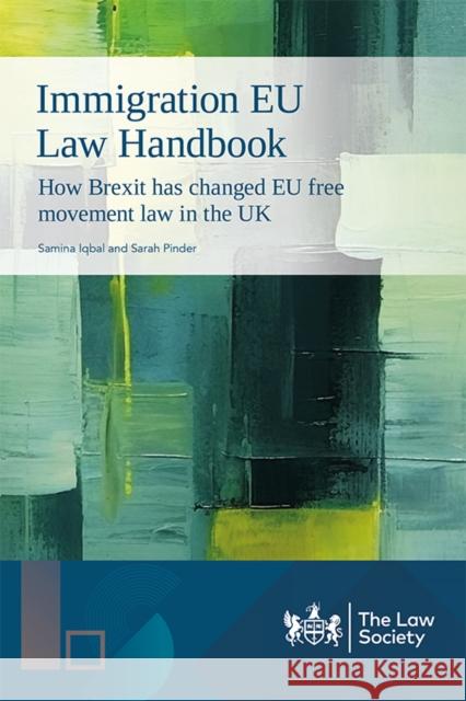 Immigration EU Law Handbook: How Brexit has changed EU free movement law in the UK Sarah Pinder 9781784462635 The Law Society - książka