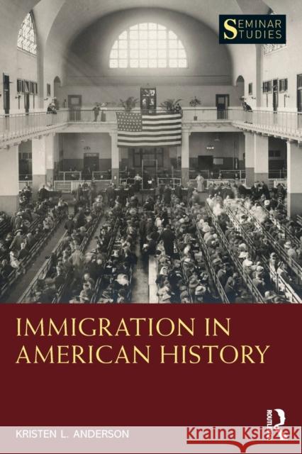 Immigration in American History Kristen L. Anderson 9780367415723 Routledge - książka