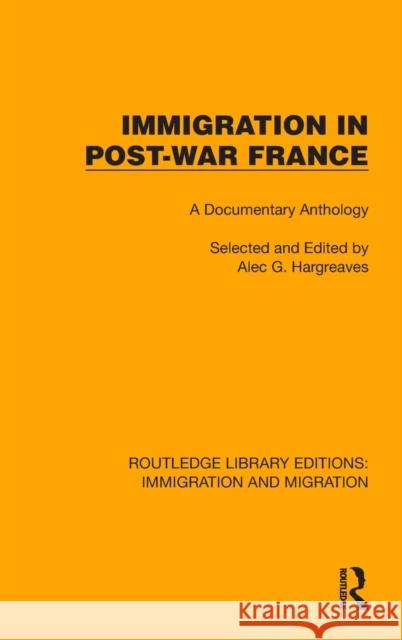 Immigration in Post-War France: A Documentary Anthology Hargreaves, Alec G. 9781032367064 Taylor & Francis Ltd - książka