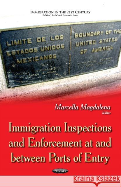 Immigration Inspections & Enforcement At & Between Ports of Entry Marcella Magdalena 9781631174094 Nova Science Publishers Inc - książka