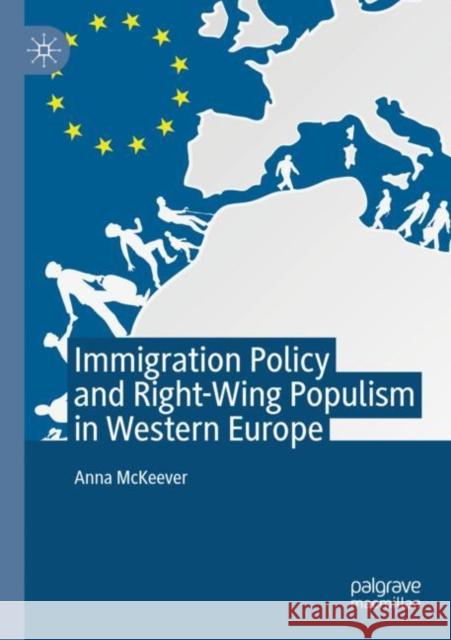 Immigration Policy and Right-Wing Populism in Western Europe Anna McKeever 9783030417635 Springer International Publishing - książka